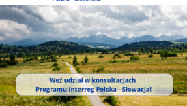Czytaj więcej o: Przyszłość programu Interreg Polska – Słowacja – liczymy na Twój głos!