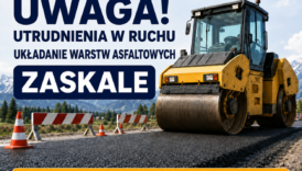 Czytaj więcej o: Uwaga kierowcy ! W dniu 25 sierpnia 2026 r. kontynuacja robót bitumicznych w Zaskalu i utrudnienia w ruchu
